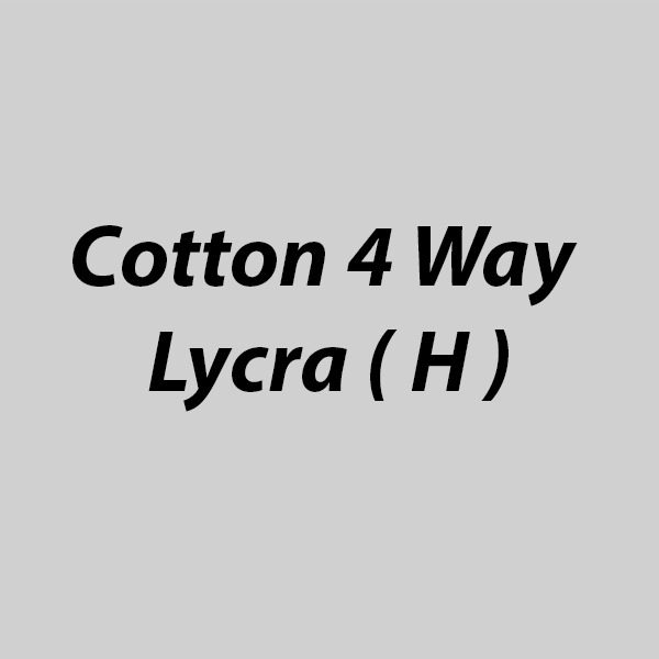 Cotton 4 Way Lycra ( H )