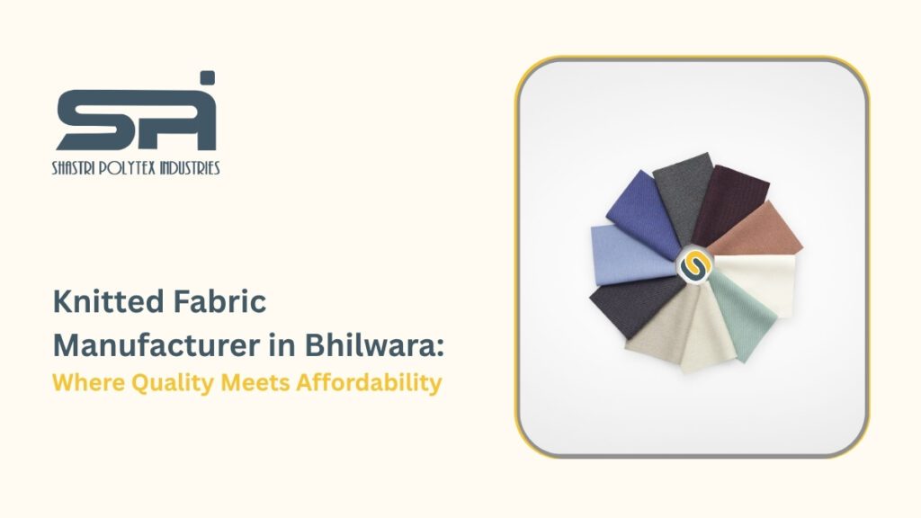 Knitted Fabric Manufacturer in Bhilwara
